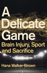 A Delicate Game - Hana Walker-Brown - 9781529348071
