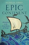 Epic Continent: Adventures in the Great Stories of Europe - Nicholas Jubber - 9781529374346