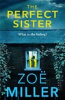 The Perfect Sister - Zoe Miller - 9781529385052