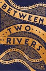Between Two Rivers - Moudhy Al-Rashid - 9781529392135