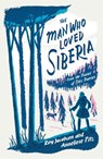 The Man Who Loved Siberia - Roy Jacobsen ; Anneliese Pitz - 9781529413052