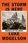 The Storm is Here - Luke Mogelson - 9781529418736
