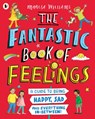 The Fantastic Book of Feelings: A Guide to Being Happy, Sad and Everything In-Between! - Marcia Williams - 9781529504095