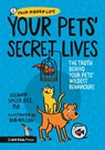 Your Pets’ Secret Lives: The Truth Behind Your Pets' Wildest Behaviours - Eleanor Spicer Rice - 9781529519761