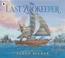 The Last Zookeeper - Aaron Becker - 9781529523652