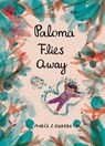 Paloma Flies Away - Maria J. Guarda - 9781529525359