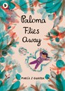 Paloma Flies Away - Maria J. Guarda - 9781529538458