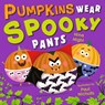 Pumpkins Wear Spooky Pants - Nina Night - 9781529538823