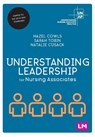 Understanding Leadership for Nursing Associates - Hazel Cowls ; Sarah Tobin ; Natalie Cusack - 9781529605914
