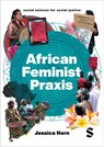 African Feminist Praxis - Jessica Horn - 9781529609738
