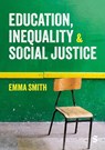Education, Inequality and Social Justice - Emma Smith - 9781529668087