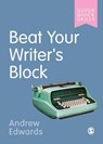 Beat Your Writer's Block - Andrew Edwards - 9781529742701