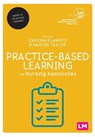 Practice-Based Learning for Nursing Associates - Cariona Flaherty ; Marion Taylor - 9781529763089