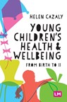 Young Children's Health and Wellbeing - Cazaly - 9781529780420