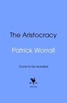 The Aristocracy - Patrick Worrall - 9781529908770