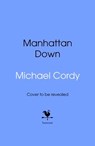 Manhattan Down - Michael Cordy - 9781529938272