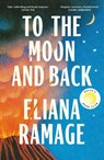 To the Moon and Back - Eliana Ramage - 9781529939583