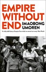 Empire Without End - Imaobong Umoren - 9781529967401