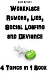 Workplace Rumors, Lies, Social Loafing, and Deviance - BEVOC,  Louis - 9781530117277