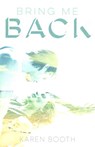 Bring Me Back - Karen Booth - 9781530333738