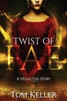 Twist of Fae - KELLER,  Tom - 9781530368877