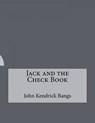 Jack and the Check Book - KENDRICK BANGS,  John - 9781530403042