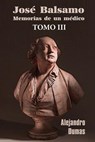 José Balsamo, memorias de un médico (tomo 3) - Alejandro Dumas - 9781530769711