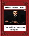 The White Company(1891), by A .Conan Doyle (novel) - A. Conan Doyle - 9781530823659