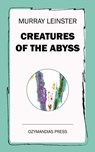 Creatures of the Abyss - Murray Leinster - 9781531267285
