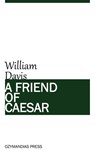 A Friend of Caesar - William Davis - 9781531267964