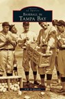 Baseball in Tampa Bay - Alejandro M de Quesada - 9781531600396