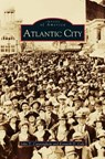 Atlantic City - John T Cunningham ; Kenneth D Cole ; Kenneth Cole - 9781531602567
