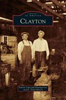 Clayton - Pamela Lipscomb Baumgartner ; K Todd Johnson - 9781531644314
