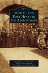 Moriah and Port Henry in the Adirondacks - Jacqueline A Viestenz ; Frank Edgerton Martin - 9781531666330