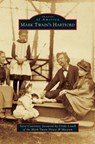 Mark Twain's Hartford - Steve Courtney - 9781531697747