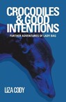 Crocodiles & Good Intentions - CODY,  Liza - 9781532050732