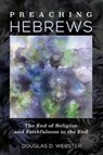 Preaching Hebrews - WEBSTER,  Douglas D. - 9781532608063