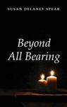 Beyond All Bearing - SPEAR,  Susan Delaney - 9781532637414