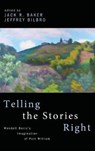 Telling the Stories Right - BAKER,  Jack R. - 9781532638107