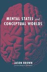 Mental States and Conceptual Worlds - Jason Brown - 9781532678042