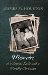 Memoirs of a Joyous Exile and a Worldly Christian - James M Houston - 9781532680045