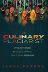 The Culinary Plagiarist - Jason Peters - 9781532689802