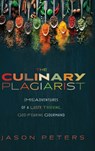 The Culinary Plagiarist - Jason Peters - 9781532689819