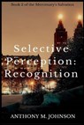 Selective Perception - JOHNSON,  Anthony M. - 9781532702525