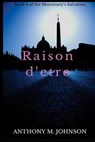 Raison D'etre - JOHNSON,  Anthony M. - 9781532919763