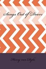 Songs Out of Doors - VAN DYKE,  Henry - 9781533295477