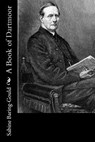 A Book of Dartmoor - Sabine Baring-Gould - 9781533386885