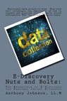 E-Discovery Nuts and Bolts: The Essentials of E-Discovery for Personal Injury Attorneys - Anthony Johnson LL M. - 9781533395481