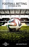 Football Betting Systems & Tips: A Simple Six Step Strategy - Chris Darwen - 9781533744388