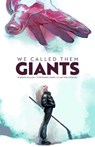 We Called Them Giants - Kieron Gillen - 9781534387072